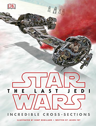 Imagen de archivo de Star Wars The Last Jedi Incredible Cross-Sections a la venta por Reliant Bookstore