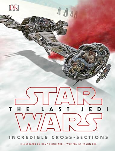 9781465455529: Star Wars The Last Jedi Incredible Cross-Sections