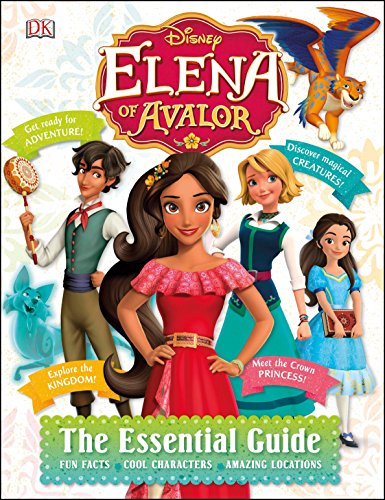 9781465455543: Disney Elena of Avalor: The Essential Guide