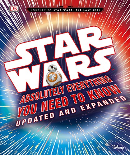 Beispielbild fr Star Wars: Absolutely Everything You Need to Know, Updated and Expanded zum Verkauf von Better World Books
