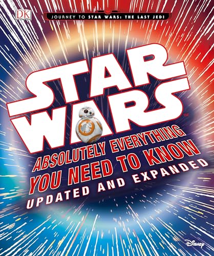 Stock image for Star Wars: Absolutely Everything You Need to Know, Updated and Expanded (Journey to Star Wars: the Last Jedi) for sale by Zoom Books Company