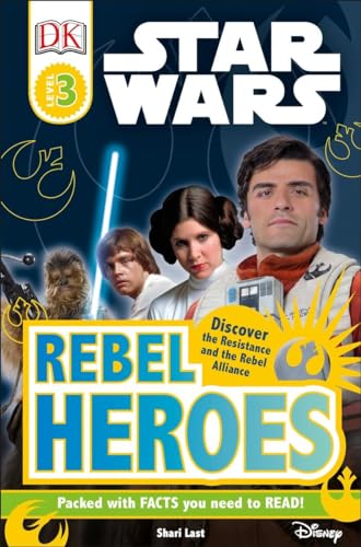 Stock image for DK Readers L3: Star Wars: Rebel Heroes: Discover the Resistance and the Rebel Alliance (DK Readers Level 3) for sale by ZBK Books