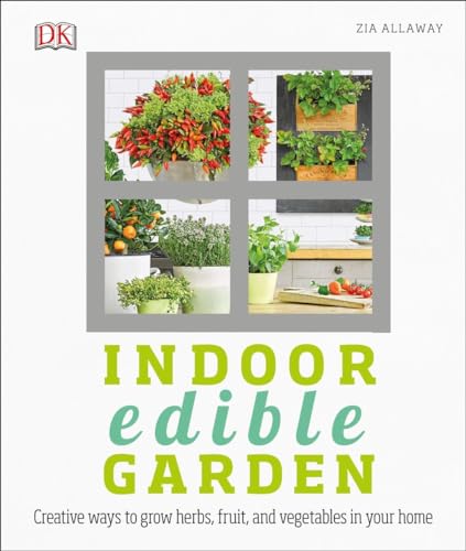 Beispielbild fr Indoor Edible Garden : Creative Ways to Grow Herbs, Fruits, and Vegetables in Your Home zum Verkauf von Better World Books
