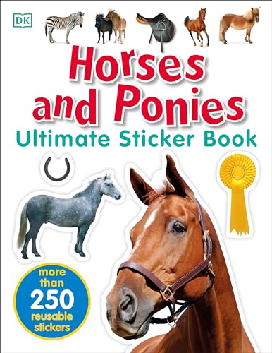 Imagen de archivo de Ultimate Sticker Book: Horses and Ponies: More Than 250 Reusable Stickers a la venta por ThriftBooks-Dallas