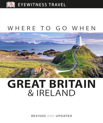 

Where to Go When Great Britain and Ireland (Dk Eyewitness Travel Guide)