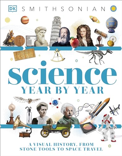 Stock image for Science Year by Year: A Visual History, From Stone Tools to Space Travel (DK Children's Year by Year) for sale by ZBK Books