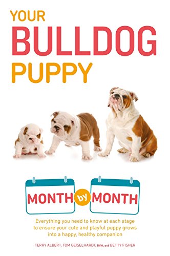 Beispielbild fr Your Bulldog Puppy Month by Month : Everything You Need to Know at Each Stage to Ensure Your Cute and Playful Puppy zum Verkauf von Better World Books