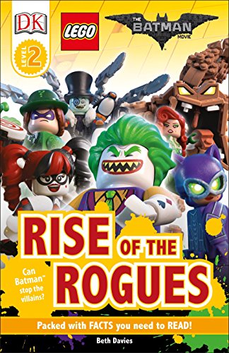 Imagen de archivo de DK Readers L2: THE LEGO? BATMAN MOVIE Rise of the Rogues: Can Batman Stop the Villains? (DK Readers Level 2) a la venta por SecondSale