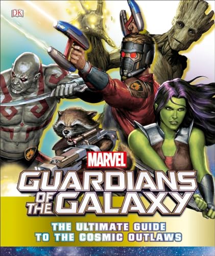 9781465458995: Marvel Guardians of the Galaxy: The Ultimate Guide to the Cosmic Outlaws