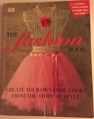 Stock image for The Fashion Book Create Your Own Cool Looks for sale by Wonder Book