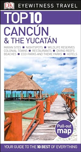 Beispielbild fr Dk Eyewitness Top 10 Cancun and the Yucatan (Dk Eyewitness Top 10 Travel Guide) zum Verkauf von WorldofBooks