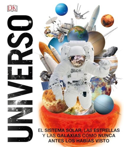 

Universo: El Sistema Solar, las Estrellas, y las Galaxias Como Nunca Antes los HabÃas Vist (Spanish Edition)