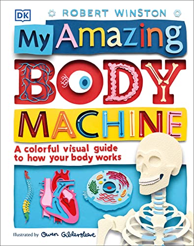9781465461858: My Amazing Body Machine: A Colorful Visual Guide to How Your Body Works