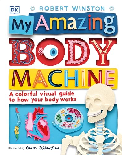 Stock image for My Amazing Body Machine: A Colorful Visual Guide to How Your Body for sale by Hawking Books