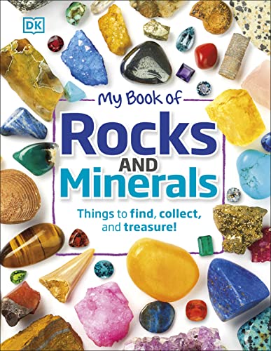 9781465461902: My Book of Rocks and Minerals: Things to Find, Collect, and Treasure