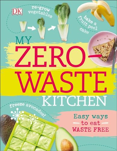 Beispielbild fr My Zero-Waste Kitchen: Easy Ways to Eat Waste Free zum Verkauf von Books From California