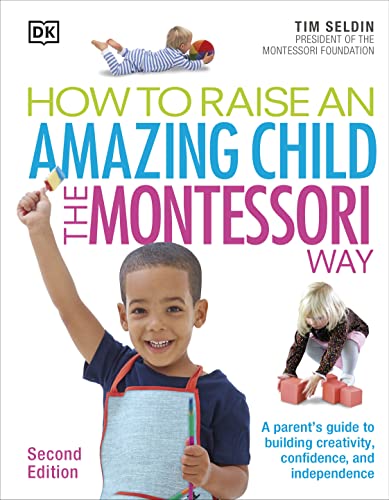 Imagen de archivo de How To Raise An Amazing Child the Montessori Way, 2nd Edition a la venta por SecondSale