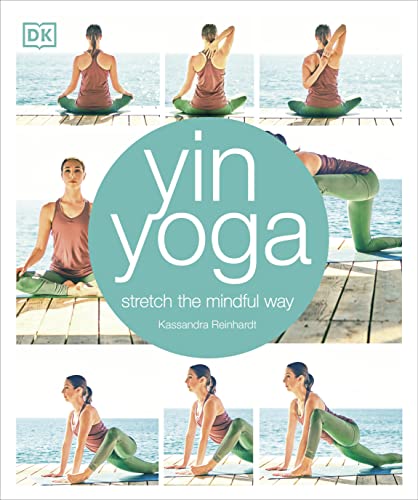 9781465462732: Yin Yoga: Stretch the Mindful Way