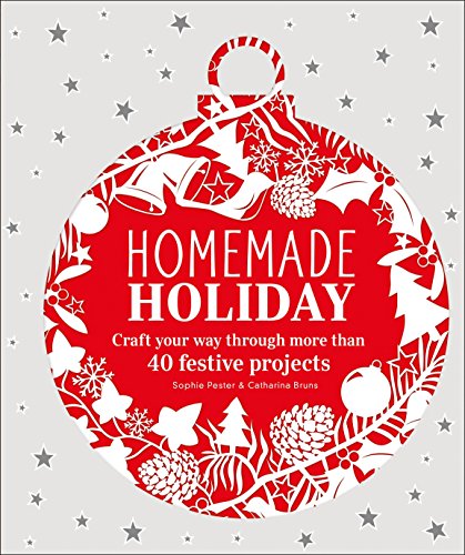 Stock image for Homemade Holiday: Craft Your Way Through More than 40 Festive Projects for sale by SecondSale