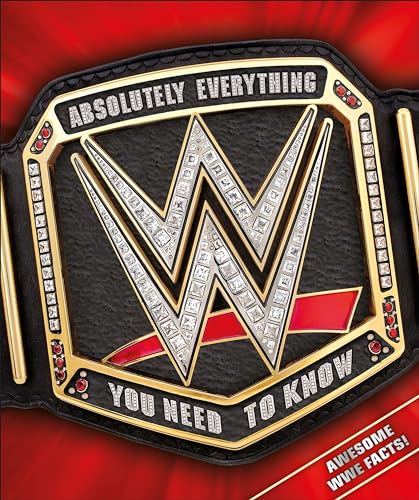 Stock image for WWE Absolutely Everything You Need to Know for sale by ThriftBooks-Dallas