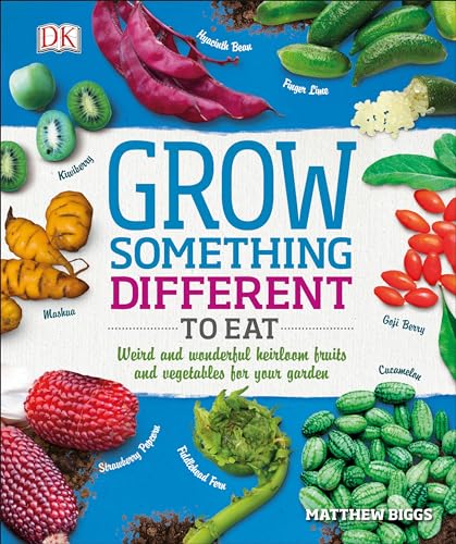 Beispielbild fr Grow Something Different to Eat: Weird and wonderful heirloom fruits and vegetables for your garden zum Verkauf von Books From California
