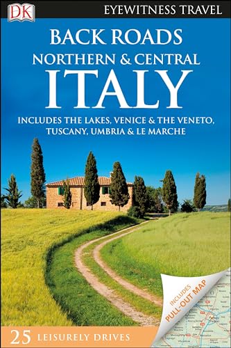 Stock image for DK Eyewitness Back Roads Northern and Central Italy for sale by Better World Books