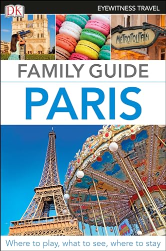 Imagen de archivo de DK Eyewitness Family Guide Paris (Travel Guide) a la venta por Friends of Johnson County Library