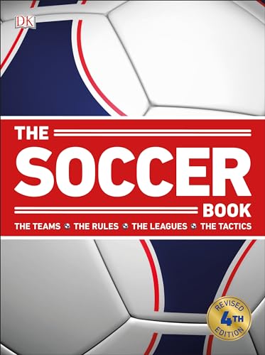 Stock image for The Soccer Book: The Teams, the Rules, the Leagues, the Tactics for sale by WorldofBooks