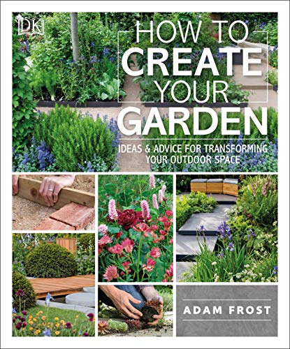 Beispielbild fr How to Create Your Garden: Ideas and Advice for Transforming Your Outdoor Space zum Verkauf von Books From California