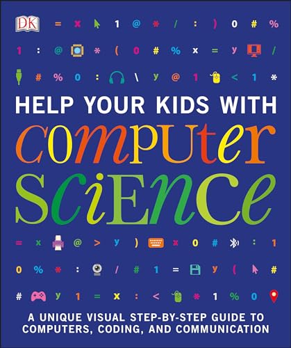 9781465473608: Help Your Kids with Computer Science: A Unique Visual Step-by-step Guide to Computers, Coding, and Communication