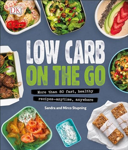 Stock image for Low Carb on the Go : More Than 80 Fast, Healthy Recipes - Anytime, Anywhere for sale by Better World Books: West