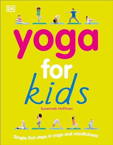Stock image for Yoga For Kids: Simple First Steps in Yoga and Mindfulness for sale by SecondSale