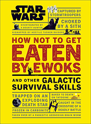 Stock image for Star Wars How Not to Get Eaten by Ewoks and Other Galactic Survival Skills for sale by Dream Books Co.