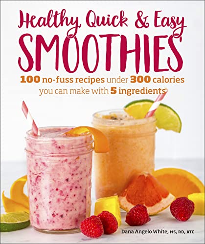 Beispielbild fr Healthy Quick & Easy Smoothies: 100 No-Fuss Recipes Under 300 Calories You Can Make with 5 Ingredients zum Verkauf von Wonder Book