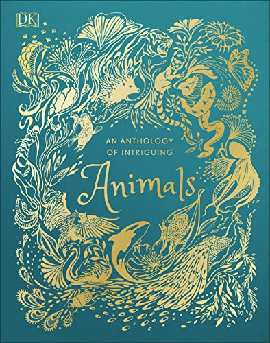 9781465477026: An Anthology of Intriguing Animals (DK Children's Anthologies)