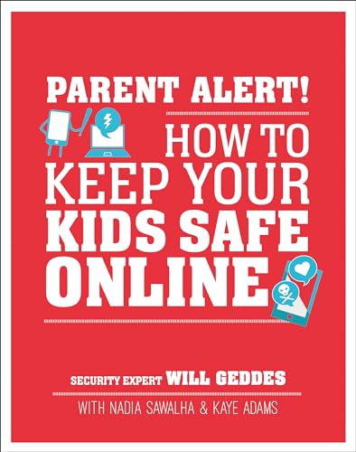 Imagen de archivo de Parent Alert: How to Keep Your Kids Safe Online a la venta por PlumCircle