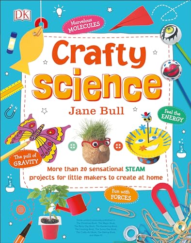 Imagen de archivo de Crafty Science: More than 20 Sensational STEAM Projects to Create at Home a la venta por Goodwill