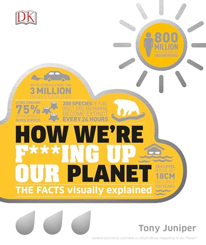 Stock image for How We're F***ing Up Our Planet (DK How Stuff Works) for sale by Jenson Books Inc