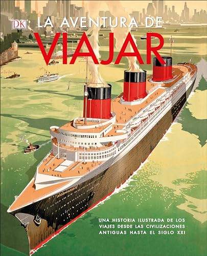 Stock image for La Aventura de Viajar (Journey) : Una Historia Ilustrada de Los Viajes Desde Las Civilizaciones Antiguas for sale by Better World Books: West