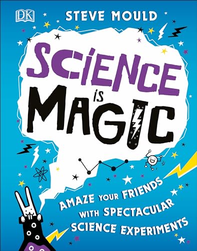 Stock image for Science is Magic: Amaze your Friends with Spectacular Science Experiments for sale by Dream Books Co.