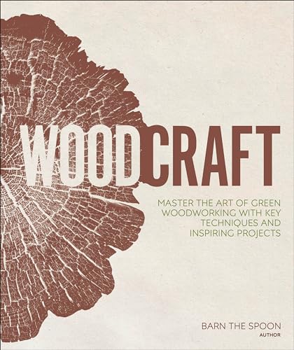 Stock image for Woodcraft: Master the Art of Green Woodworking with Key Techniques and Inspiring Projects for sale by Seattle Goodwill