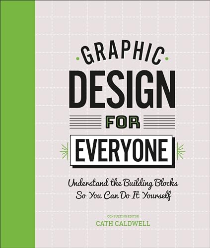 9781465481801: Graphic Design For Everyone: Understand the Building Blocks so You can Do It Yourself