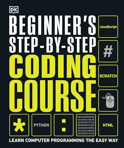 Beispielbild fr Beginner's Step-by-Step Coding Course: Learn Computer Programming the Easy Way (DK Complete Courses) zum Verkauf von BooksRun