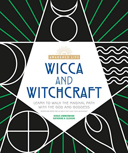9781465483713: Wicca and Witchcraft: Learn to Walk the Magikal Path with the God and Goddess (The Awakened Life)