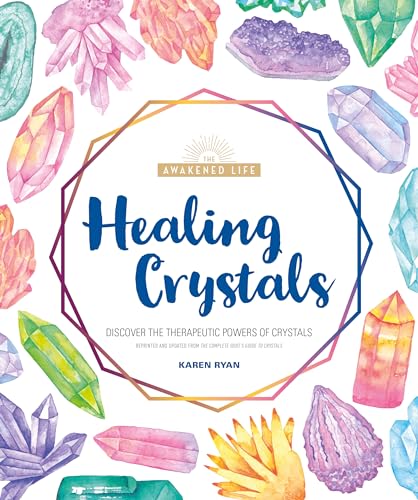 Stock image for Healing Crystals: Discover the Therapeutic Powers of Crystals (The Awakened Life) for sale by BooksRun