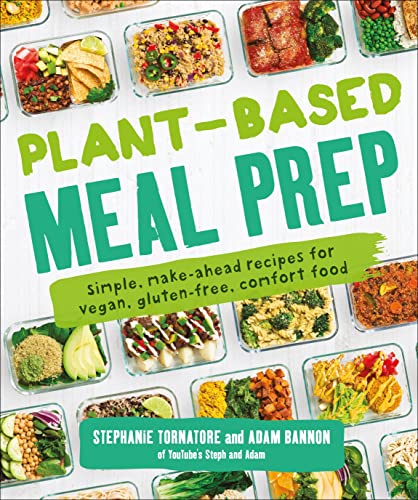 Imagen de archivo de Plant-Based Meal Prep: Simple, Make-ahead Recipes for Vegan, Gluten-free, Comfort Food a la venta por Red's Corner LLC