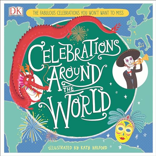 Beispielbild fr Celebrations Around the World : The Fabulous Celebrations You Won't Want to Miss zum Verkauf von Better World Books