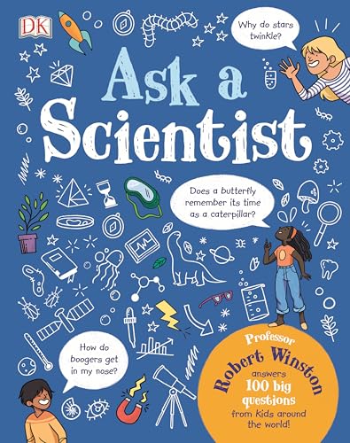 9781465484444: Ask A Scientist: Professor Robert Winston Answers 100 Big Questions from Kids Around the World!
