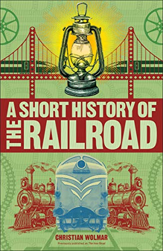 Imagen de archivo de A Short History of the Railroad a la venta por ThriftBooks-Atlanta