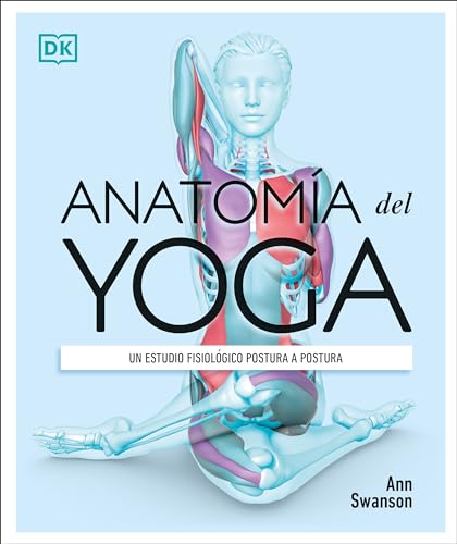 Stock image for Anatoma del Yoga (Science of Yoga): Un estudio fisiolgico postura a postura (Spanish Edition) for sale by Ebooksweb